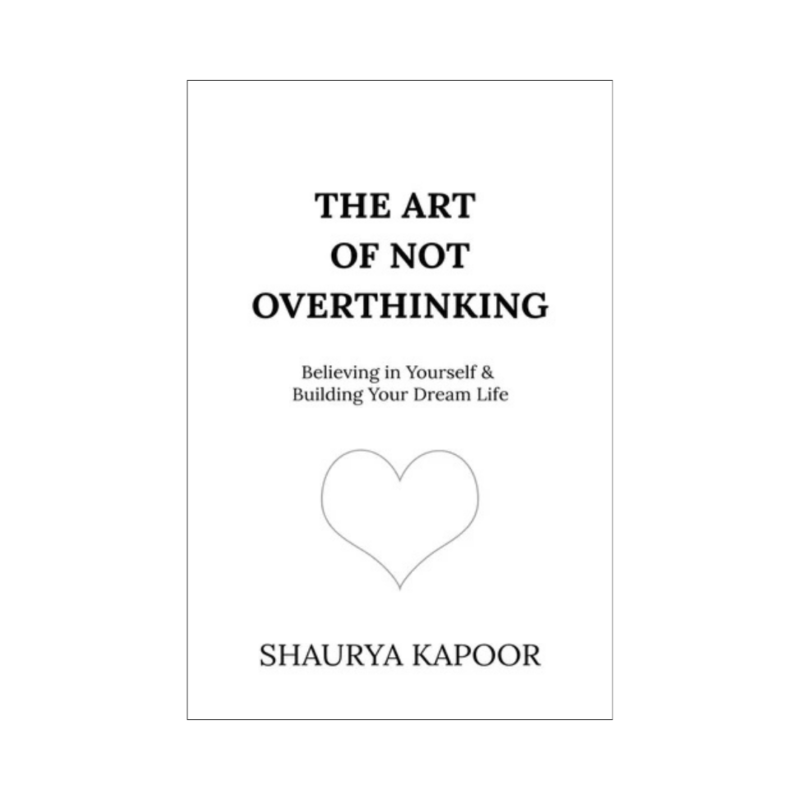 Cover of The Art of Not Overthinking Book by Som Bathla – A self-help book offering practical strategies to stop overanalyzing, reduce stress, and improve decision-making.